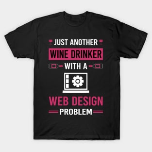 Wine Drinker Web Design Designing Designer Designs T-Shirt